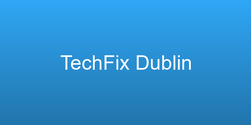 TechFix Dublin